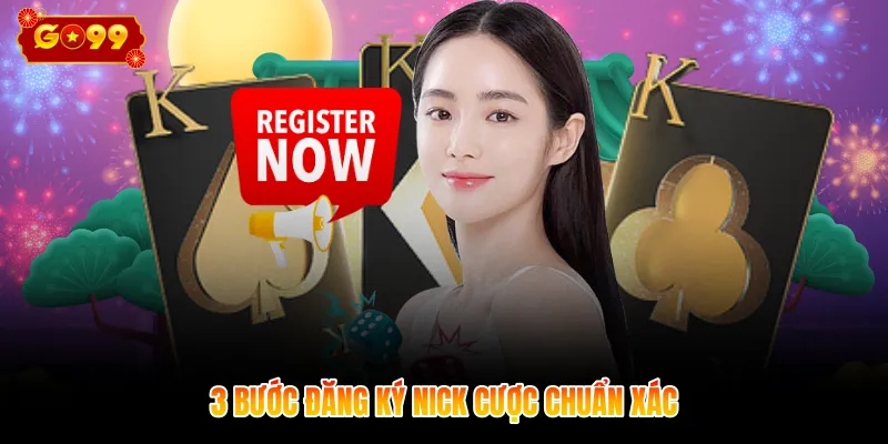 3 bước đăng ký nick cược chuẩn xác