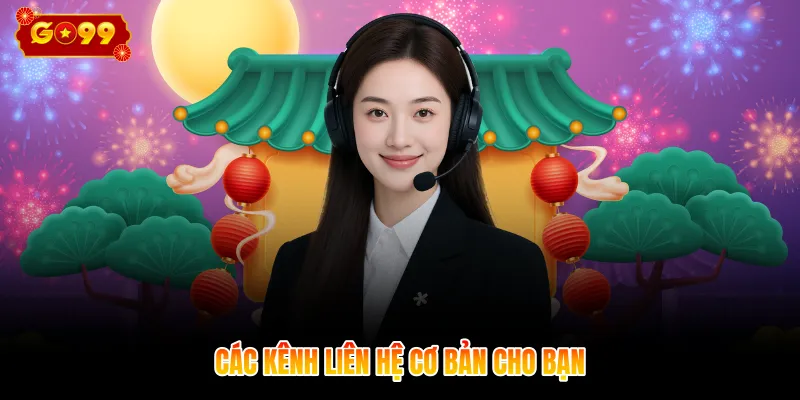 Các kênh liên hệ cơ bản cho bạn