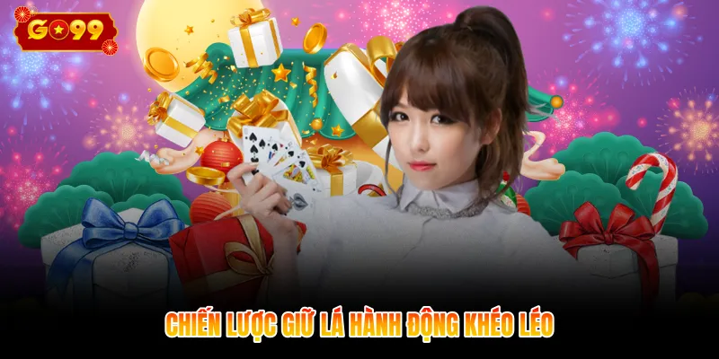 Chiến lược giữ lá hành động khéo léo