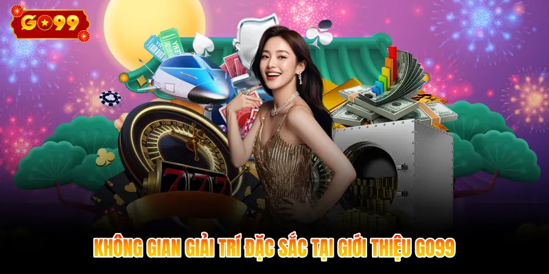 Không gian giải trí đặc sắc tại giới thiệu GO99