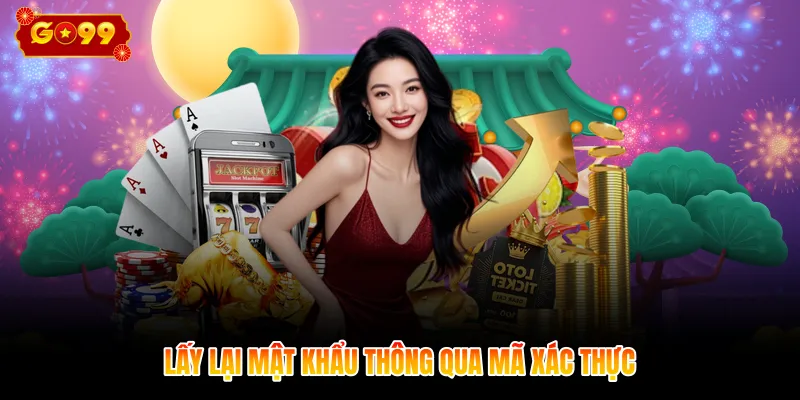 Lấy lại mật khẩu thông qua mã xác thực