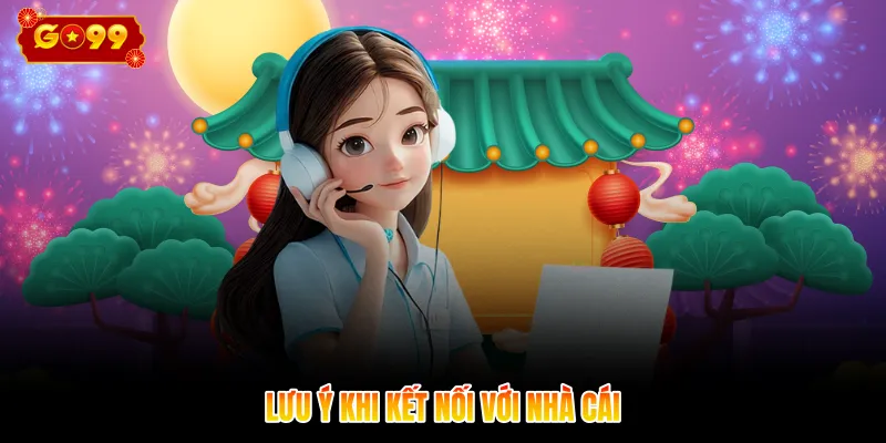 Lưu ý khi kết nối với nhà cái